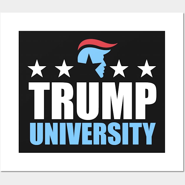 Trump University Wall Art by singlet